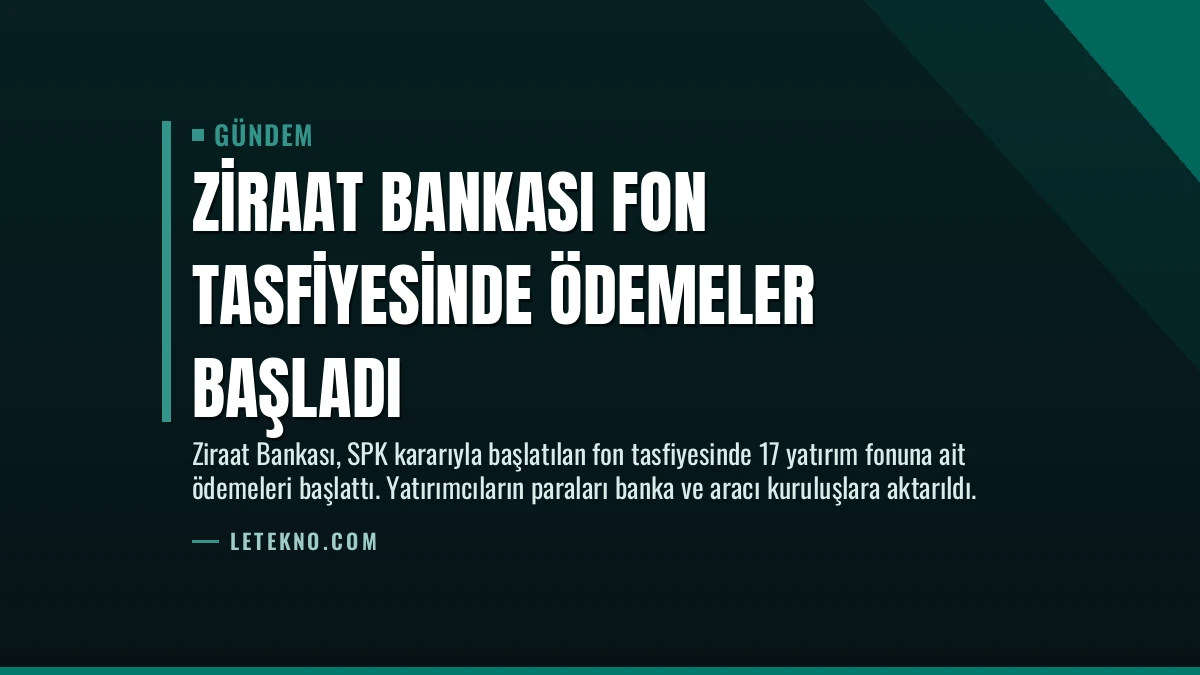 Ziraat Bankası Fon Tasfiyesinde Ödemeler Başladı
