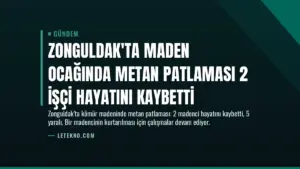 Zonguldak’ta Maden Ocağında Metan Patlaması 2 İşçi Hayatını Kaybetti